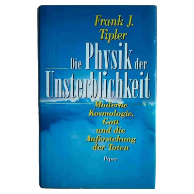 Abbildung von Die Physik der Unsterblichkeit von Frank J. Tipler