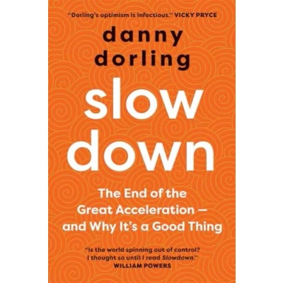 Abbildung von Slowdown the End of Great Acceleration and Why It`s a Good Thing: It&#039;s for Planet, Economy, Our Lives
