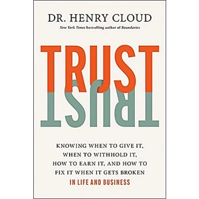 Abbildung von Trust: Knowing When to Give It, Withhold How Earn and Fix It Gets Broken