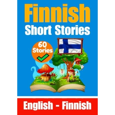 Abbildung von Short Stories in Finnish English and Side by Side: Learn the Language Made Easy (Books for Learning Finnish)