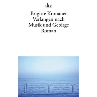 Abbildung von Verlangen nach Musik und Gebirge: Roman