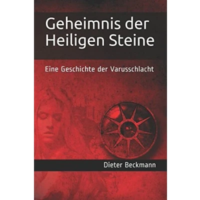 Abbildung von Geheimnis der Heiligen Steine: Eine Geschichte Varusschlacht