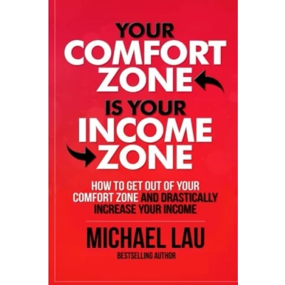 Abbildung von your Comfort Zone is Income Zone: How to Get Out of and Drastically Increase