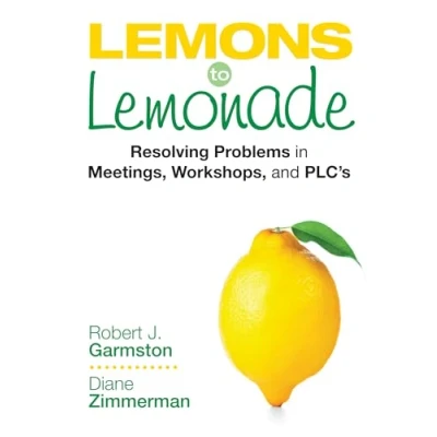 Abbildung von Lemons to Lemonade: Resolving Problems in Meetings, Workshops, and PLCs