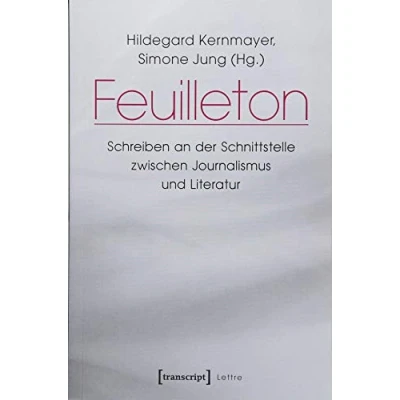 Abbildung von Feuilleton: Schreiben an der Schnittstelle zwischen Journalismus und Literatur (Lettre)