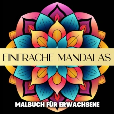 Abbildung von Einfache Mandalas Malbuch für Erwachsene: Ausmalbuch Erwachsene, Anfänger und Jugendliche mit Einfachen, Entspannenden Mandala Mustern zum Stressabbau zur Entspannung