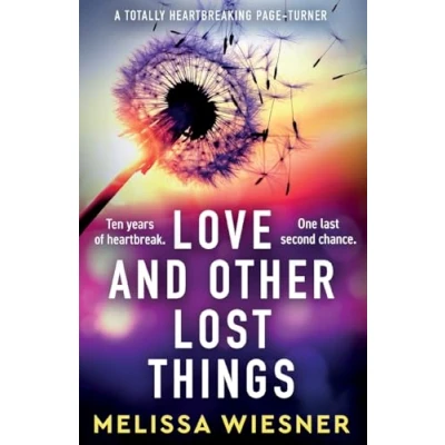 Abbildung von Love and Other Lost Things: A totally heartbreaking page turner