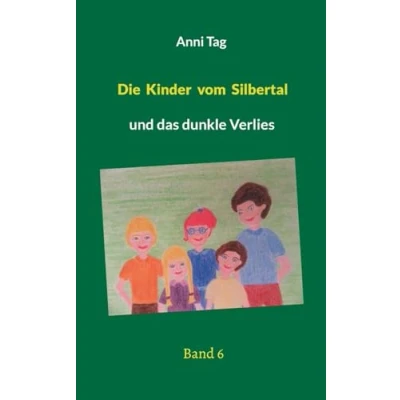 Abbildung von Die Kinder vom Silbertal: und das dunkle Verlies