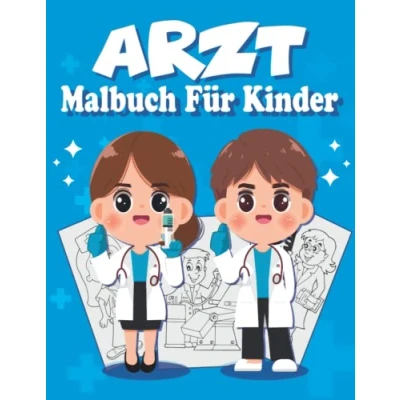 Abbildung von Arzt Malbuch für Kinder: Mit 30 Designs (Arzt, Krankenwagen und mehr medizinische Illustrationen) zum Ausmalen Kinder, Jungen Mädchen