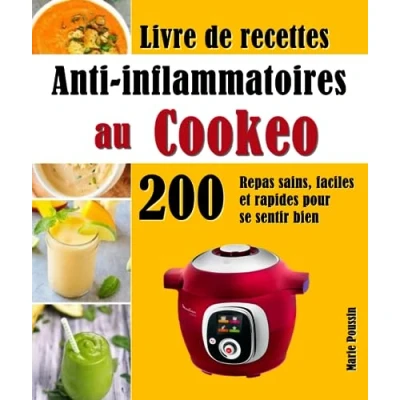 Abbildung von Livre de recettes Anti inflammatoires au Cookeo: 200 Repas sains, faciles et rapides pour se sentir bien