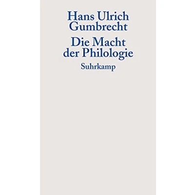 Abbildung von Die Macht der Philologie: Über einen verborgenen Impuls im wissenschaftlichen Umgang mit Texten (Graue Reihe)