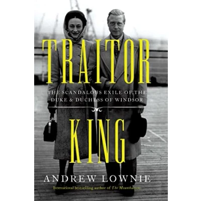 Abbildung von Traitor King: the Scandalous Exile of Duke &amp; Duchess Windsor