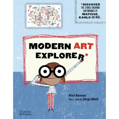 Abbildung von Modern Art Explorer: Discover the Stories Behind Famous Artworks: Artworks by Matisse, Kahlo and More...