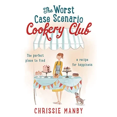 Abbildung von the Worst Case Scenario Cookery Club: perfect laugh out loud romantic comedy: Chrissie Manby