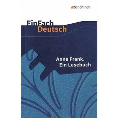 Abbildung von EinFach Deutsch Textausgaben: Anne Frank: Ein Lesebuch: Klassen 8 10