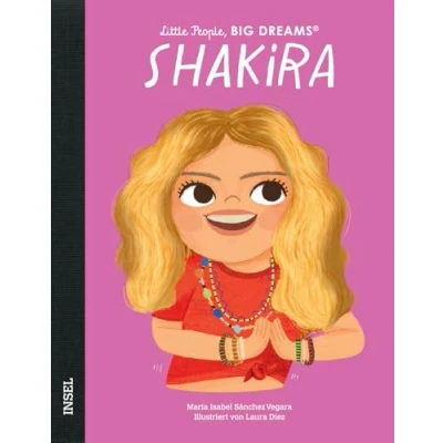 Abbildung von Shakira: Little People, Big Dreams. Deutsche Ausgabe Kinderbuch ab 4 Jahre