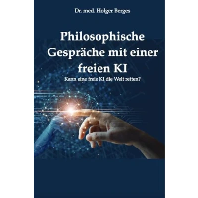 Abbildung von Philosophische Gespräche mit einer freien KI: Kann eine freie KI die Welt retten?