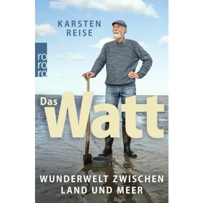Abbildung von Das Watt: Wunderwelt zwischen Land und Meer