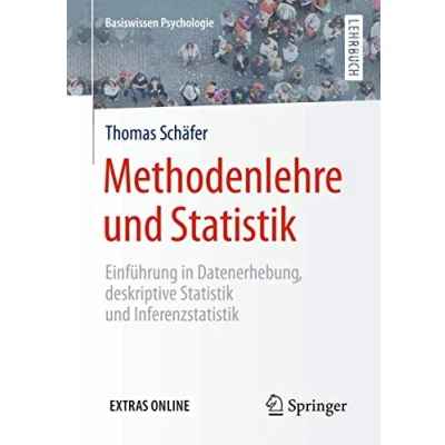 Abbildung von Methodenlehre und Statistik: Einführung in Datenerhebung, deskriptive Statistik Inferenzstatistik (Basiswissen Psychologie)