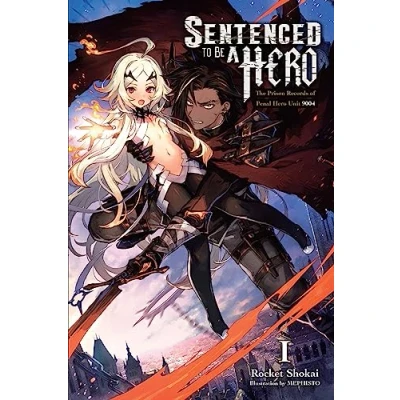 Abbildung von Sentenced TO Brave Punishment, Vol. 1 (light novel): The Prison Records of Penal HERO Unit 9004 (SENTENCED BE A LIGHT NOVEL SC)