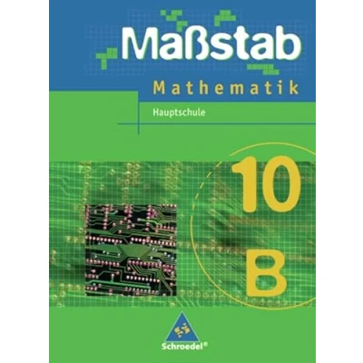 Abbildung von Maßstab Mathematik für Hauptschulen in Nordrhein Westfalen und Bremen Ausgabe 2005: Schülerband 10 B