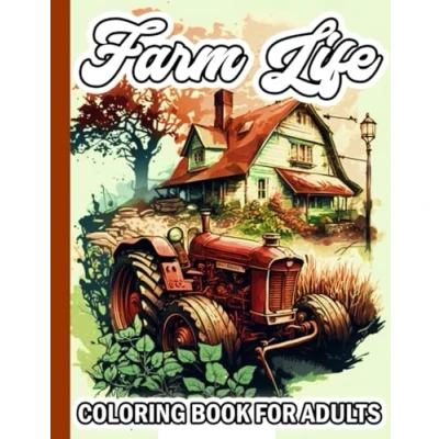 Abbildung von Farm Life Coloring Book for Adults: A Peaceful Journey Through the Beauty of Rustic Farms and Countryside