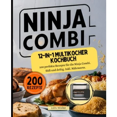 Abbildung von Ninja Combi 12 in 1 Multikocher Kochbuch: 200 perfekte Rezepte für die Combi. Süß und deftig. Inkl. Nährwerte.
