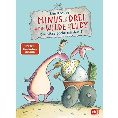 Abbildung von Minus Drei und die wilde Lucy blöde Sache mit dem Ei (Die Reihe, Band 4)