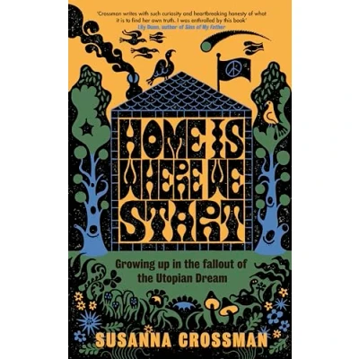 Abbildung von Home Is Where We Start: Growing Up in the Fallout of Utopian Dream