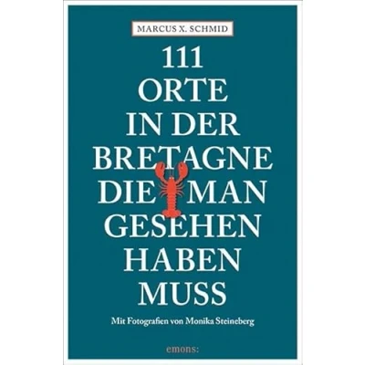 Abbildung von 111 Orte in der Bretagne, die man gesehen haben muss: Reiseführer