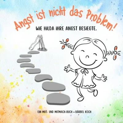 Abbildung von Angst ist nicht das Problem!: Wie Hilda ihre besiegte
