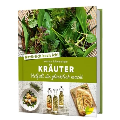 Abbildung von Natürlich koch ich! Kräuter: Vielfalt, die glücklich macht