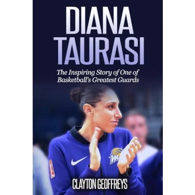 Abbildung von Diana Taurasi: The Inspiring Story of One Basketball’s Greatest Guards (Women&#039;s Basketball Biography Books)