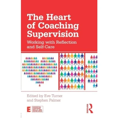 Abbildung von The Heart of Coaching Supervision: Working with Reflection and Self Care (Essential Skills Knowledge)
