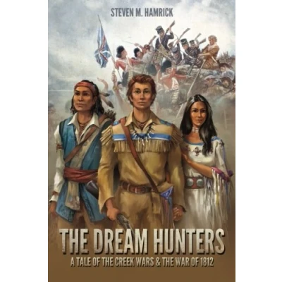 Abbildung von The Dream Hunters: A Tale of Creek Wars &amp; War 1812