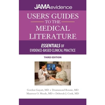 Abbildung von Users&#039; Guides to the Medical Literature: Essentials of Evidence Based Clinical Practice, Third Edition: Practice 3e (Uses Literature)