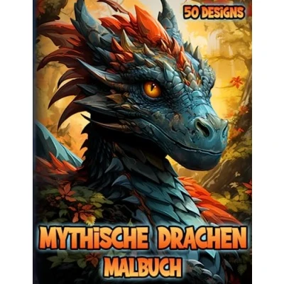 Abbildung von Drachen Malbuch für Erwachsene: Mythische Fabelwesen zum Ausmalen mit 50 Vorlagen