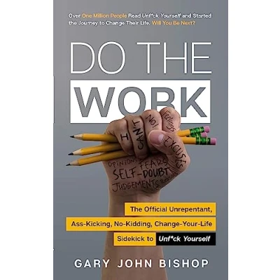 Abbildung von Do The Work: Official Unrepentant, Ass Kicking, No Kidding, Change Your Life Sidekick to Unf*ck Yourself