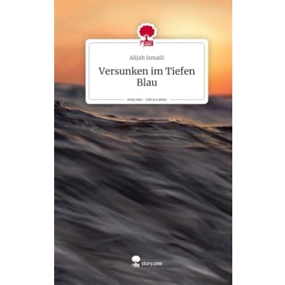 Abbildung von Versunken im Tiefen Blau. Life is a Story story.one