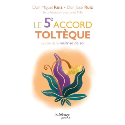 Abbildung von Le 5e accord toltèque : la voie de maîtrise soi: maitrise soi