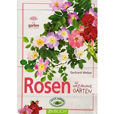 Abbildung von Rosen für naturnahe Gärten (Garten kurz &amp; gut)