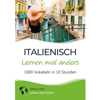 Abbildung von Italienisch lernen mal anders 1000 Vokabeln in 10 Stunden: Spielend einfach mit einzigartigen Merkhilfen und Gedächtnistraining für Anfänger Wiedereinsteiger