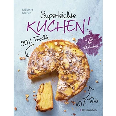 Abbildung von Superleichte Kuchen! 90% Frucht, 10% Teig. Über 30 einfache Kuchenrezepte mit einem Grundteig: Low Carb backen viel Geschmack und wenig Kalorien