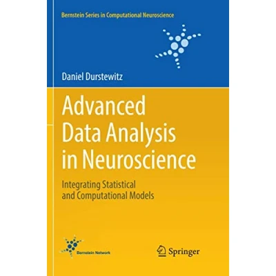 Abbildung von Advanced Data Analysis in Neuroscience: Integrating Statistical and Computational Models (Bernstein Series Neuroscience)