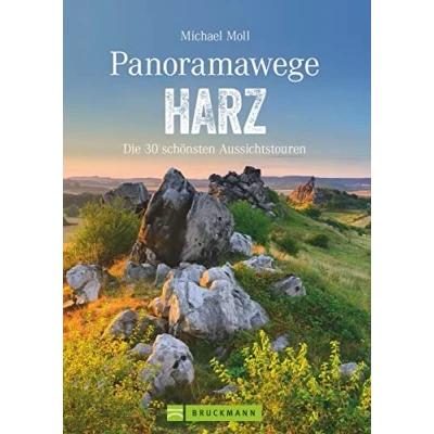 Abbildung von Wanderführer: Panoramawege Harz. Wandern mit Panorama im Harz, aussichtsreiche Touren und Panoramawanderungen durch den Nationalpark, zum Brocken ... Wandern): DIe 30 schönsten Aussichtstouren