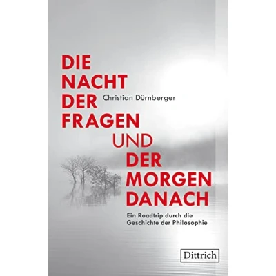 Abbildung von die Nacht der Fragen und Morgen danach: Ein Roadtrip durch Geschichte Philosophie