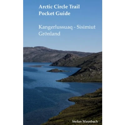 Abbildung von Arctic Circle Trail Pocket Guide: Kangerlussuaq Sisimiut Grönland