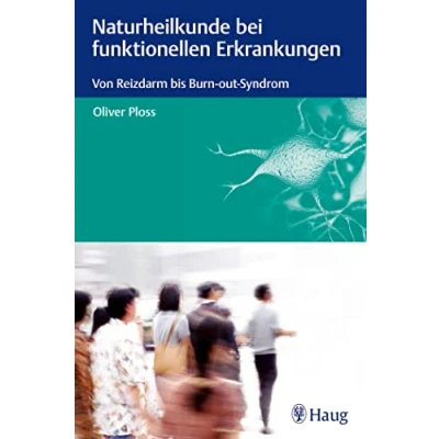 Abbildung von Naturheilkunde bei funktionellen Erkrankungen: Von Reizdarm bis Burn out Syndrom
