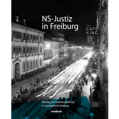 Abbildung von NS Justiz in Freiburg: Katalog zur Dauerausstellung im Freiburger Amtsgericht