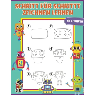 Abbildung von Schritt Für Zeichnen lernen: Kinder ab 4 Jahren. Einfache Anleitung zum Nachzeichnen von coolen Robotern.